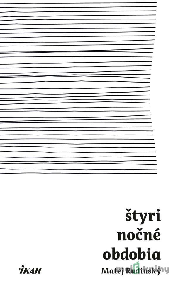 Štyri nočné obdobia - Matej Rudinský Štyri nočné obdobia - Matej Rudinský