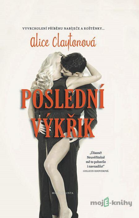 Poslední výkřik - Alice Clayton Poslední výkřik - Alice Clayton