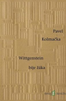 Wittgenstein bije žáka - Pavel Kolmačka