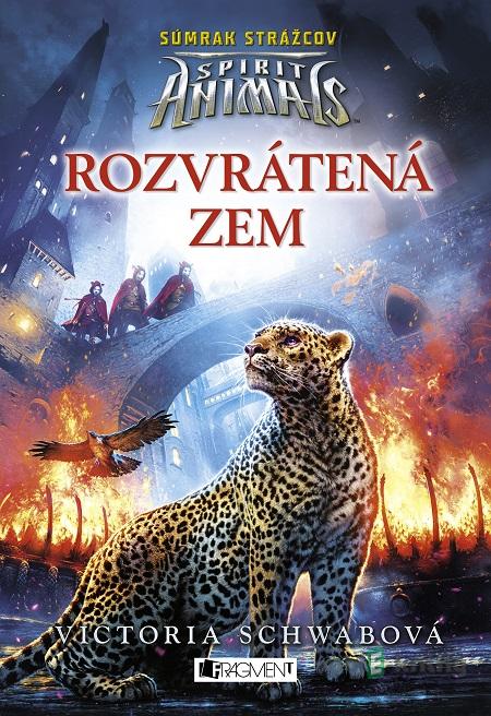 Spirit Animals - Súmrak strážcov: Rozvrátená zem - Victoria Schwab Spirit Animals - Súmrak strážcov: Rozvrátená zem - Victoria Schwab