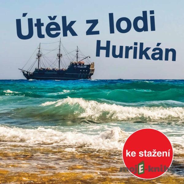 Útěk z lodi Hurikán - Radoslav Lošťák