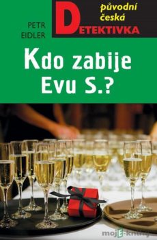 Kdo zabije Evu S.? - Petr Eidler