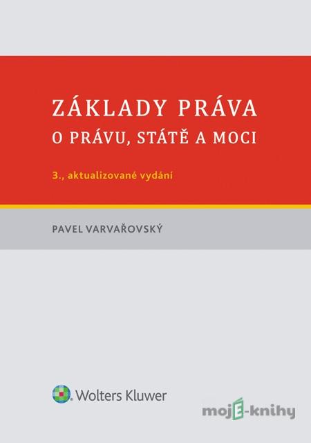 Základy práva. O právu, státě a moci - Pavel Varvařovský Základy práva. O právu, státě a moci - Pavel Varvařovský