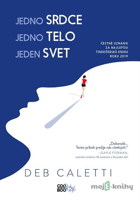 Jedno srdce, jedno telo, jeden svet - Deb Caletti Jedno srdce, jedno telo, jeden svet - Deb Caletti