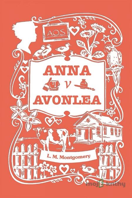 Anna v Avonlea - Lucy Maud Montgomery Anna v Avonlea - Lucy Maud Montgomery