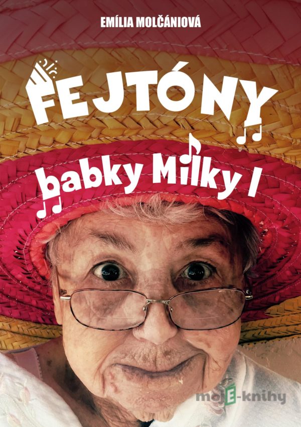 Fejtóny babky Milky I. - Emília Molčániová