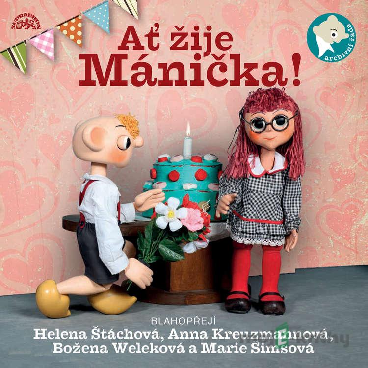 Ať žije Mánička! - Miloš Kirschner,Josef Skupa,Josef Barchánek,František Nepil,Vladimír Straka,Helena Štáchová,Miki Kirschner,Robin Král Ať žije Mánička! - Miloš Kirschner,Josef Skupa,Josef Barchánek,František Nepil,Vladimír Straka,Helena Štáchová,Miki Kirschner,Robin Král