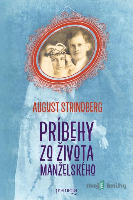 Príbehy zo života manželského - August Strindberg Príbehy zo života manželského - August Strindberg