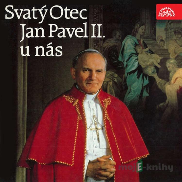 Sv. Otec Jan Pavel II. u nás - Karol Józef Wojtyła Sv. Otec Jan Pavel II. u nás - Karol Józef Wojtyła