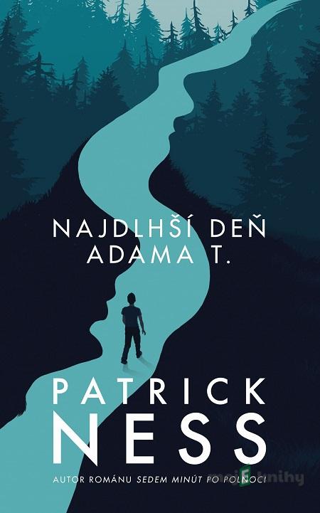 Najdlhší deň Adama T. - Patrick Ness Najdlhší deň Adama T. - Patrick Ness