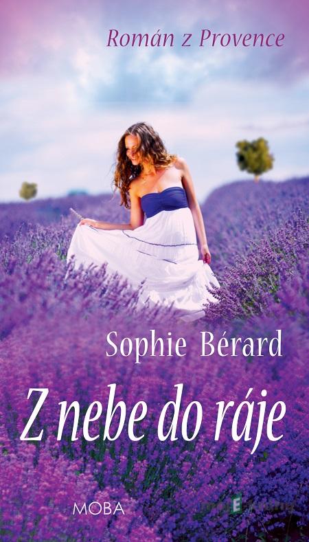 Z nebe do ráje - Sophie Bérard Z nebe do ráje - Sophie Bérard