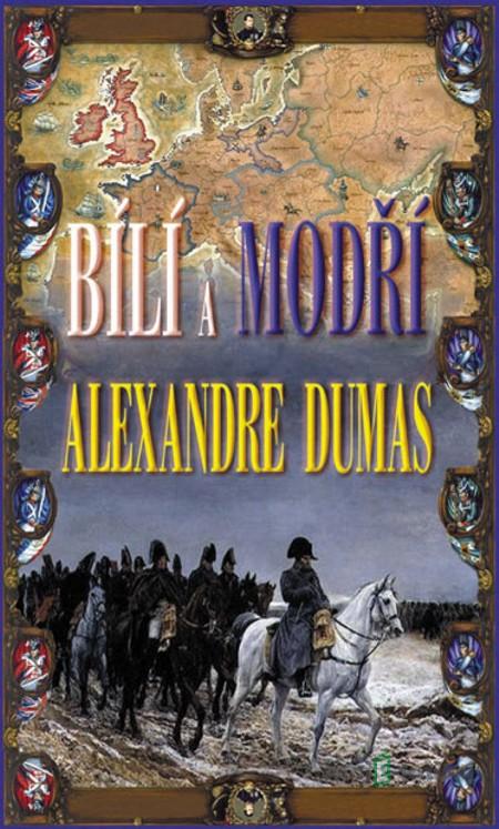 Bílí a modří - Alexandre Dumas Bílí a modří - Alexandre Dumas