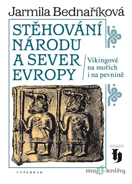 Stěhování národů a sever Evropy - Jarmila Bednaříková Stěhování národů a sever Evropy - Jarmila Bednaříková