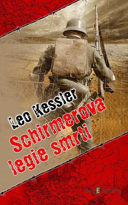 Schirmerova legie smrti - Leo Kessler Schirmerova legie smrti - Leo Kessler