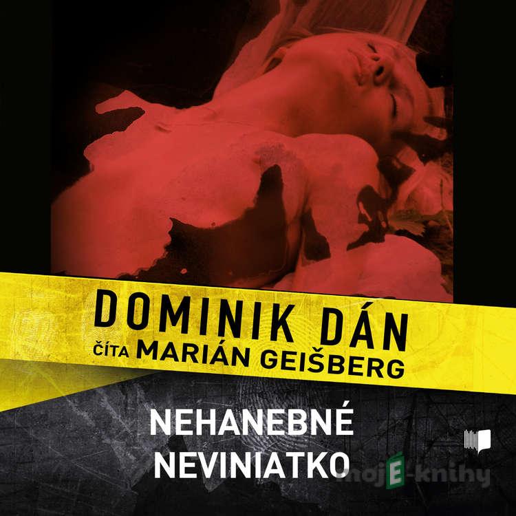 Nehanebné neviniatko - Dominik Dán Nehanebné neviniatko - Dominik Dán