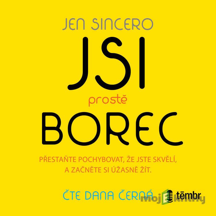 Jsi prostě borec - Jen Sincero Jsi prostě borec - Jen Sincero