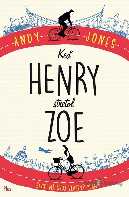 Keď Henry stretol Zoe - Andy Jones Keď Henry stretol Zoe - Andy Jones