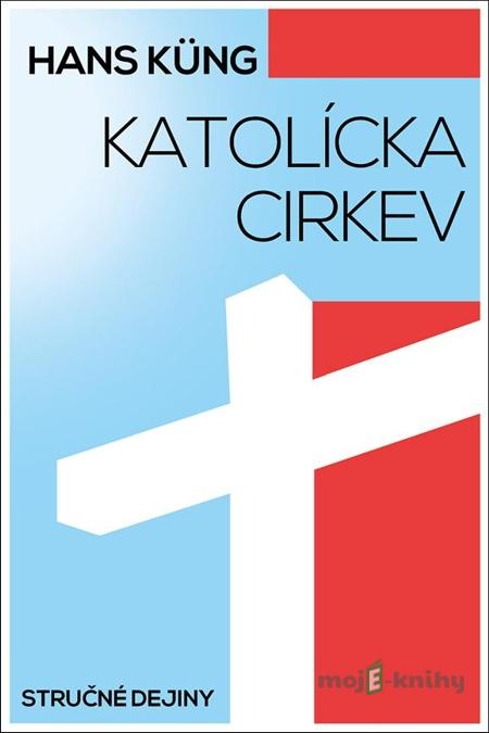 Katolícka cirkev - Hans Küng Katolícka cirkev - Hans Küng