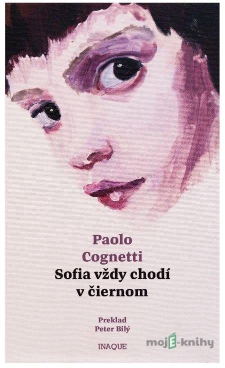 Sofia vždy chodí v čiernom - Paolo Cognetti Sofia vždy chodí v čiernom - Paolo Cognetti