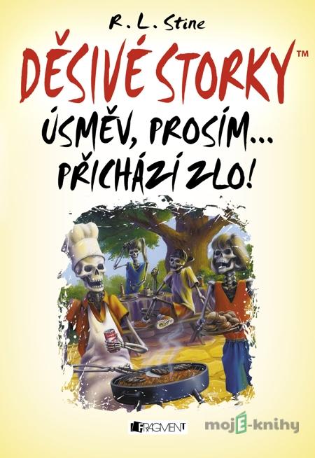Děsivé storky – Úsměv, prosím ... přichází zlo! - R. L. Stine Děsivé storky – Úsměv, prosím ... přichází zlo! - R. L. Stine
