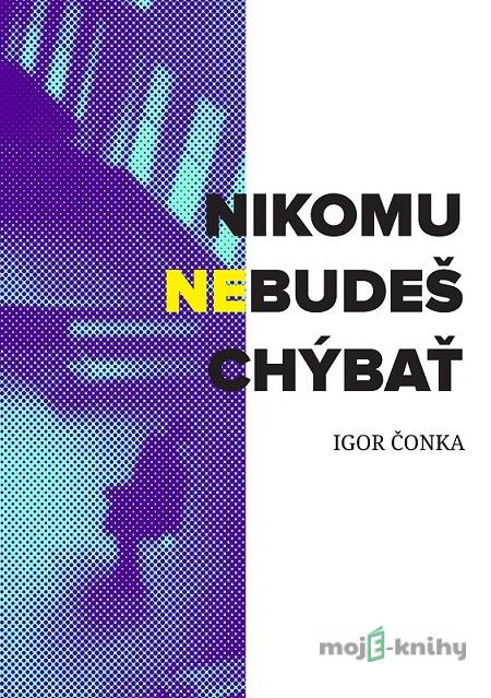 Nikomu nebudeš chýbať - Igor Čonka Nikomu nebudeš chýbať - Igor Čonka
