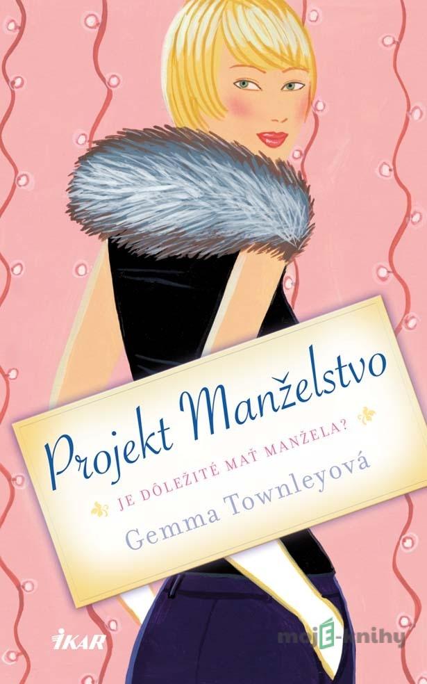 Projekt manželstvo - Gemma Townleyová Projekt manželstvo - Gemma Townleyová