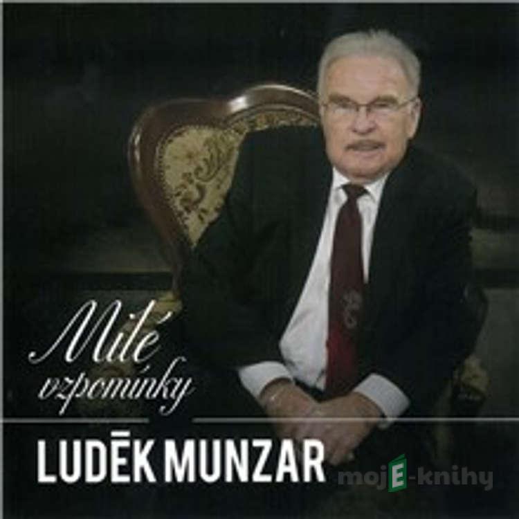 Milé vzpomínky - Luděk Munzar Milé vzpomínky - Luděk Munzar