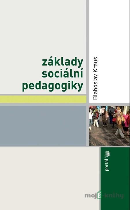 Základy sociální pedagogiky - Blahoslav Kraus Základy sociální pedagogiky - Blahoslav Kraus