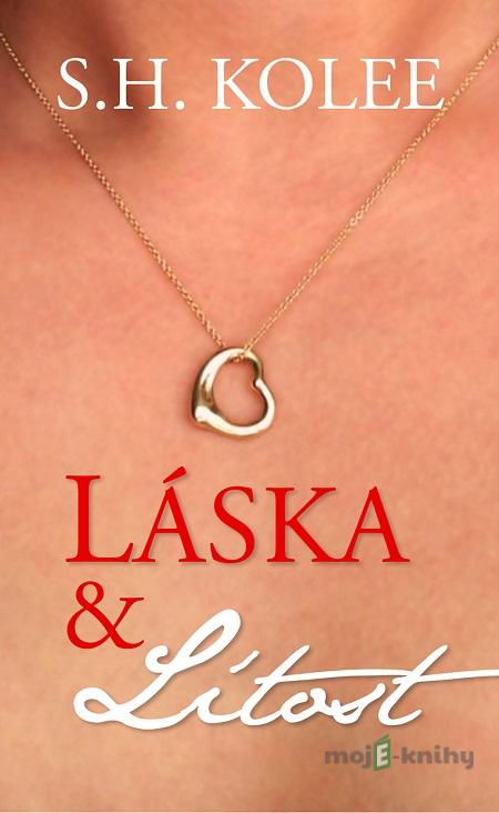 Láska a lítost - S.H. Kolee Láska a lítost - S.H. Kolee
