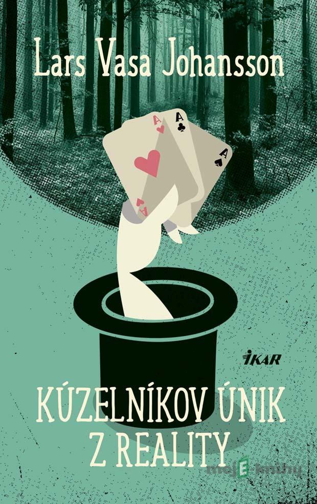 Kúzelníkov únik z reality - Lars Vasa Johansson Kúzelníkov únik z reality - Lars Vasa Johansson