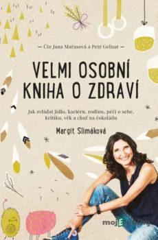 Velmi osobní kniha o zdraví - Margit Slimáková