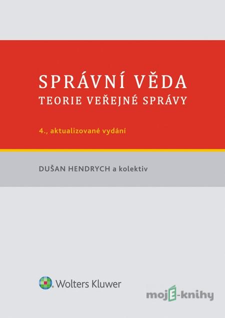 Správní věda - Dušan Hendrych, Martin Kavěna, Marek Pavlík Správní věda - Dušan Hendrych, Martin Kavěna, Marek Pavlík