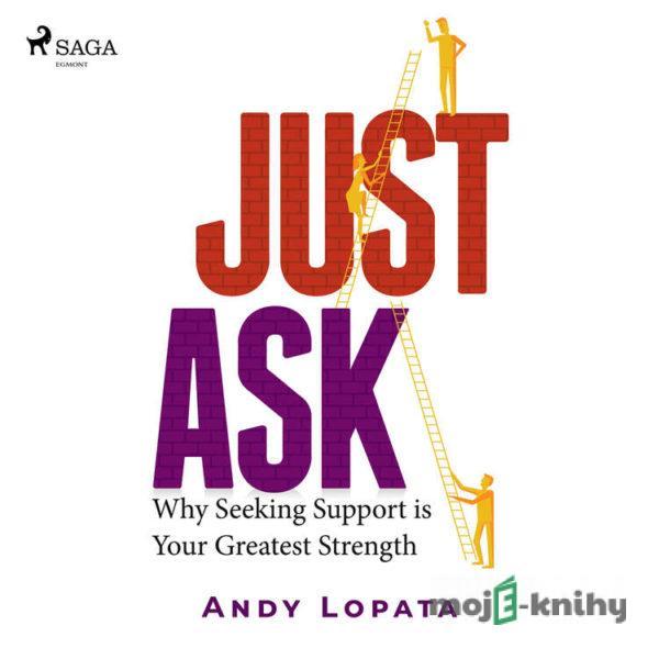 Just Ask: Why Seeking Support is Your Greatest Strength (EN) - Andy Lopata
