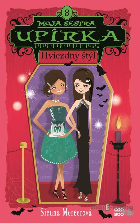 Moja sestra upírka 8: Hviezdny štýl - Sienna Mercer Moja sestra upírka 8: Hviezdny štýl - Sienna Mercer