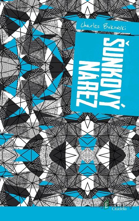 Šunkový nárez - Charles Bukowski Šunkový nárez - Charles Bukowski