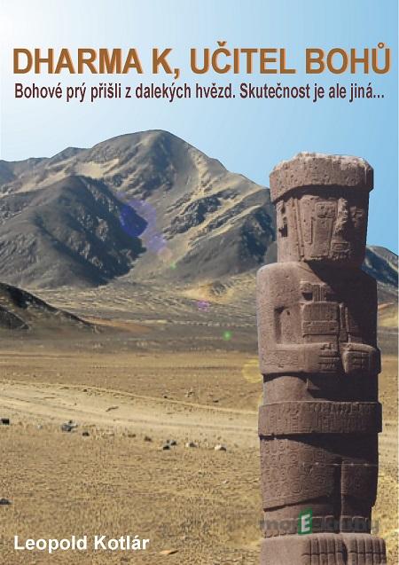 Dharma K, učitel bohů - Leopold Kotlár Dharma K, učitel bohů - Leopold Kotlár
