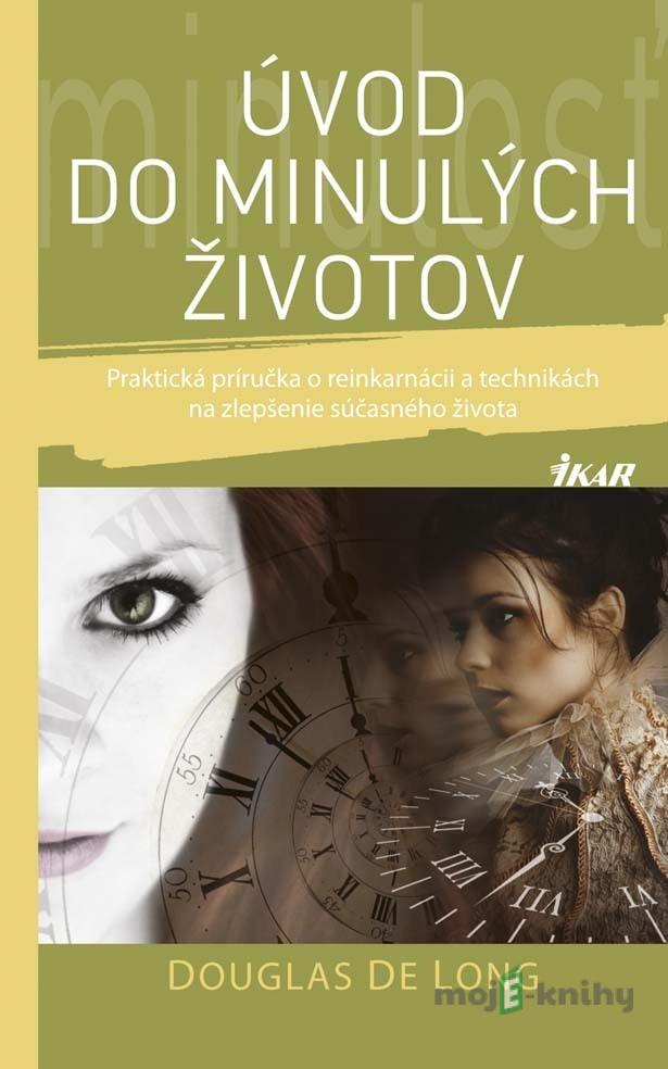 Úvod do minulých životov - Douglas De Long Úvod do minulých životov - Douglas De Long