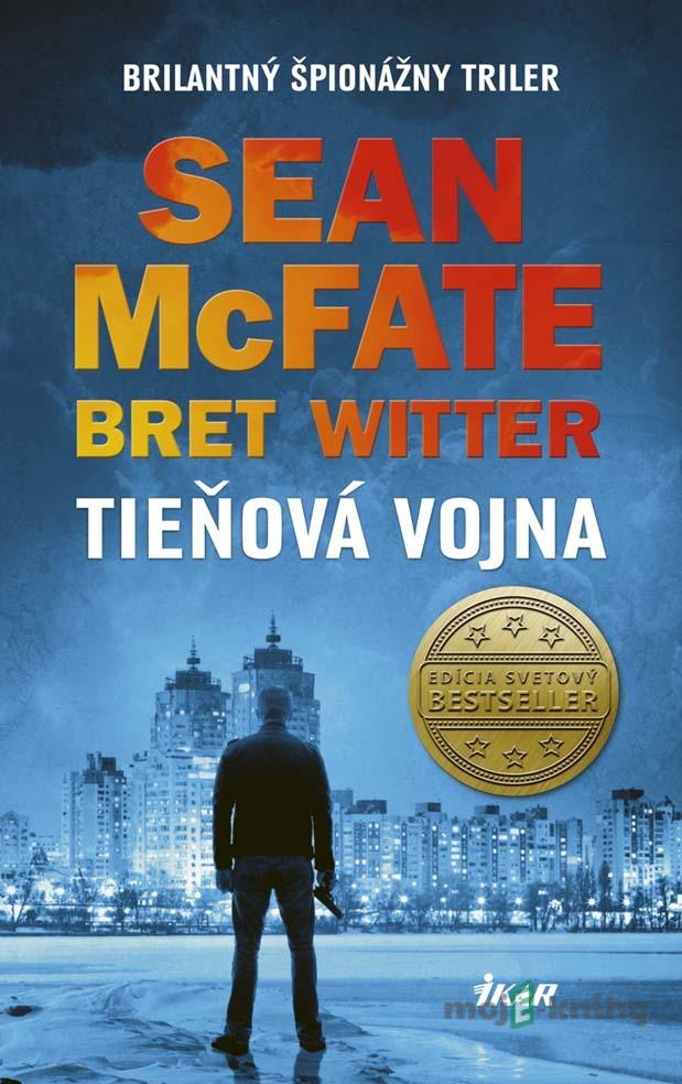 Tieňová vojna - Sean McFate, Bret Witter Tieňová vojna - Sean McFate, Bret Witter
