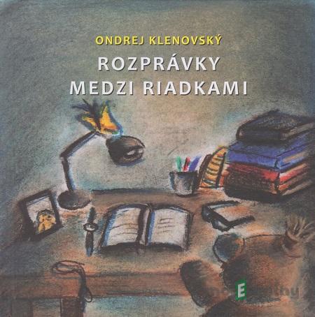Rozprávky medzi riadkami - Ondrej Klenovský Rozprávky medzi riadkami - Ondrej Klenovský