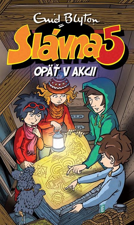 Slávna päťka opäť v akcii - Enid Blyton Slávna päťka opäť v akcii - Enid Blyton