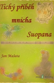 Tichý příběh mnicha Suopana… - Jan Mašata