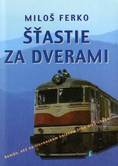 Šťastie za dverami - Miloš Ferko Šťastie za dverami - Miloš Ferko