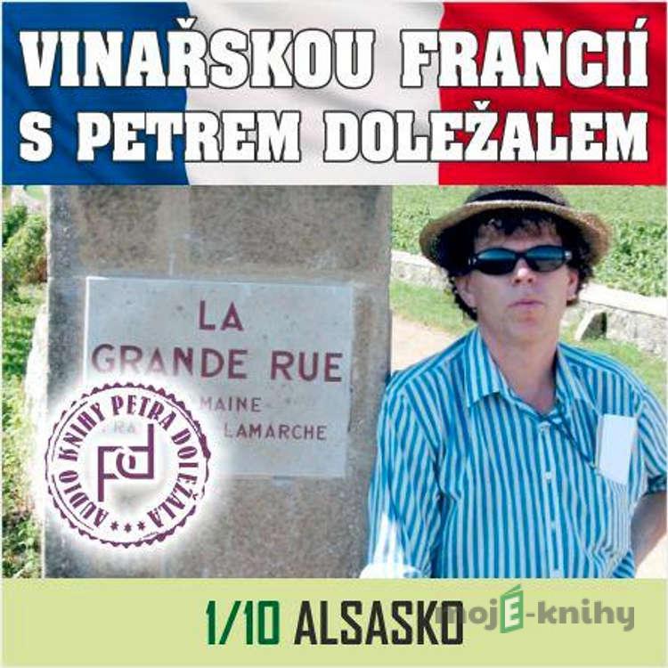 Vinařskou Francií s Petrem Doležalem: Alsasko - Petr Doležal Vinařskou Francií s Petrem Doležalem: Alsasko - Petr Doležal