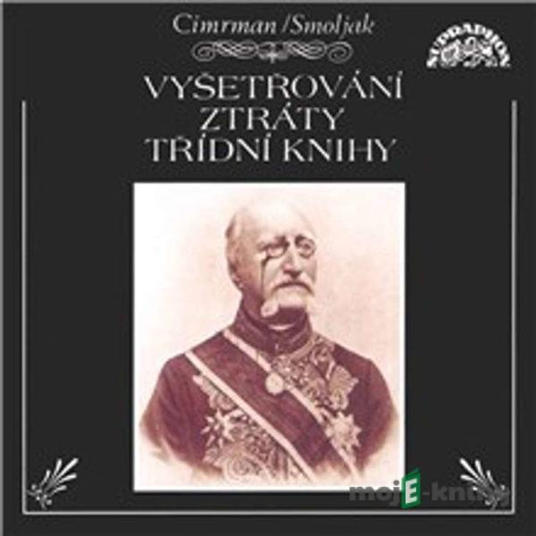 Vyšetřování ztráty třídní knihy - Ladislav Smoljak,Zdeněk Svěrák,Jára Cimrman