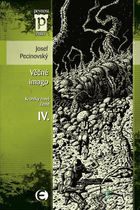 Věčné imago (Kroniky nové Země IV.) - Josef Pecinovský Věčné imago (Kroniky nové Země IV.) - Josef Pecinovský
