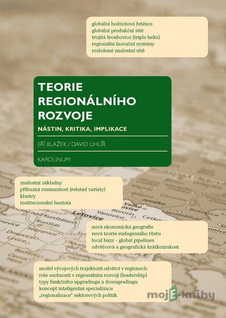 Teorie regionálního rozvoje - Jiří Blažek, David Uhlíř Teorie regionálního rozvoje - Jiří Blažek, David Uhlíř