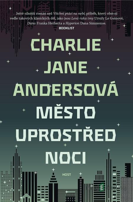 Město uprostřed noci - Charlie Jane Andersová Město uprostřed noci - Charlie Jane Andersová