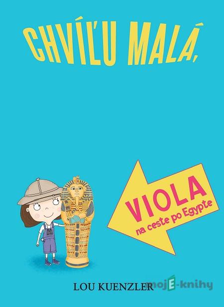 Viola na ceste po Egypte - Lou Kuenzler Viola na ceste po Egypte - Lou Kuenzler