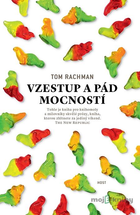 Vzestup a pád mocností - Tom Rachman Vzestup a pád mocností - Tom Rachman