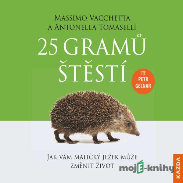 25 gramů štětí - Massimo Vacchetta,Antonella Tomaselli